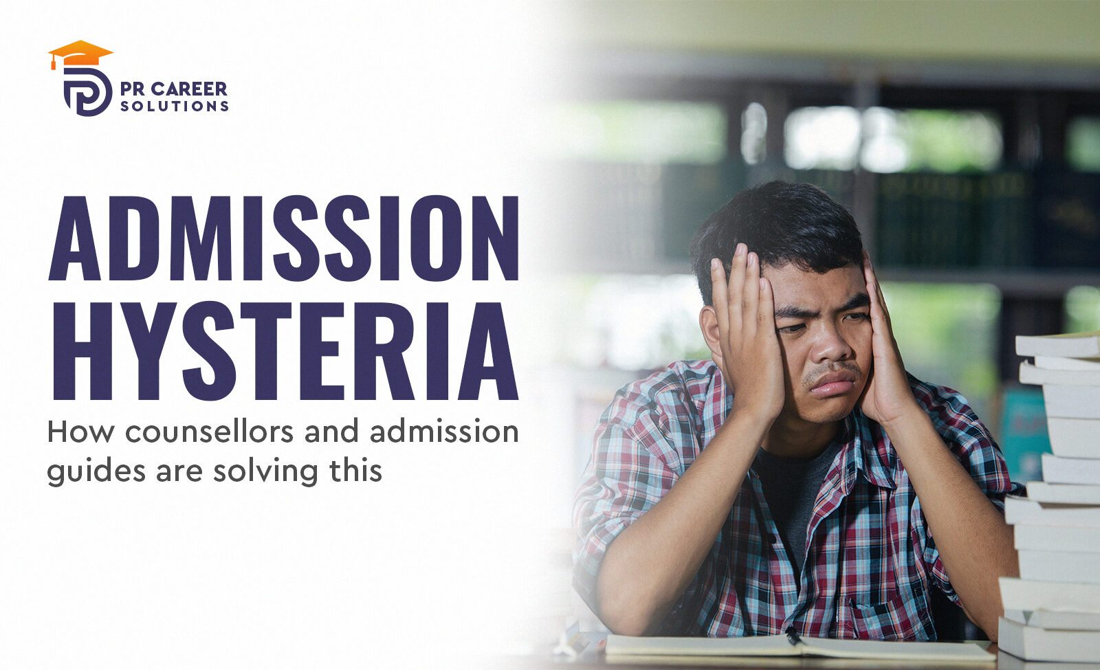 Admission Hysteria- How counsellors and admission guides are solving this.