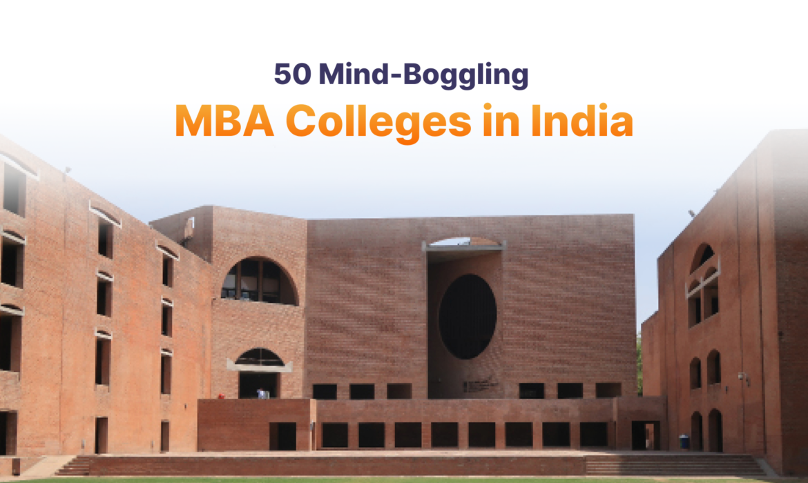 50 Mind-Bogglingly Awesome MBA Colleges in India