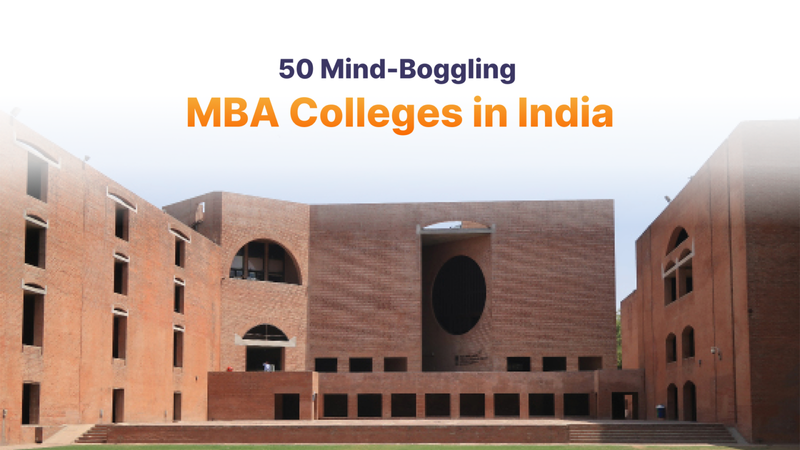 50 Mind-Bogglingly Awesome MBA Colleges in India