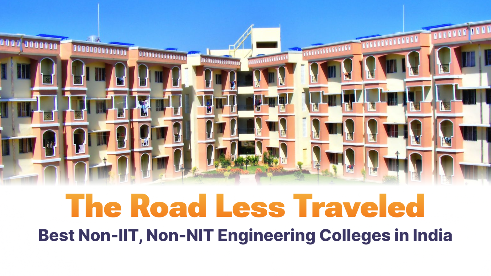 The Road Less Traveled: Exploring the Best Non-IIT, Non-NIT Engineering Colleges in India