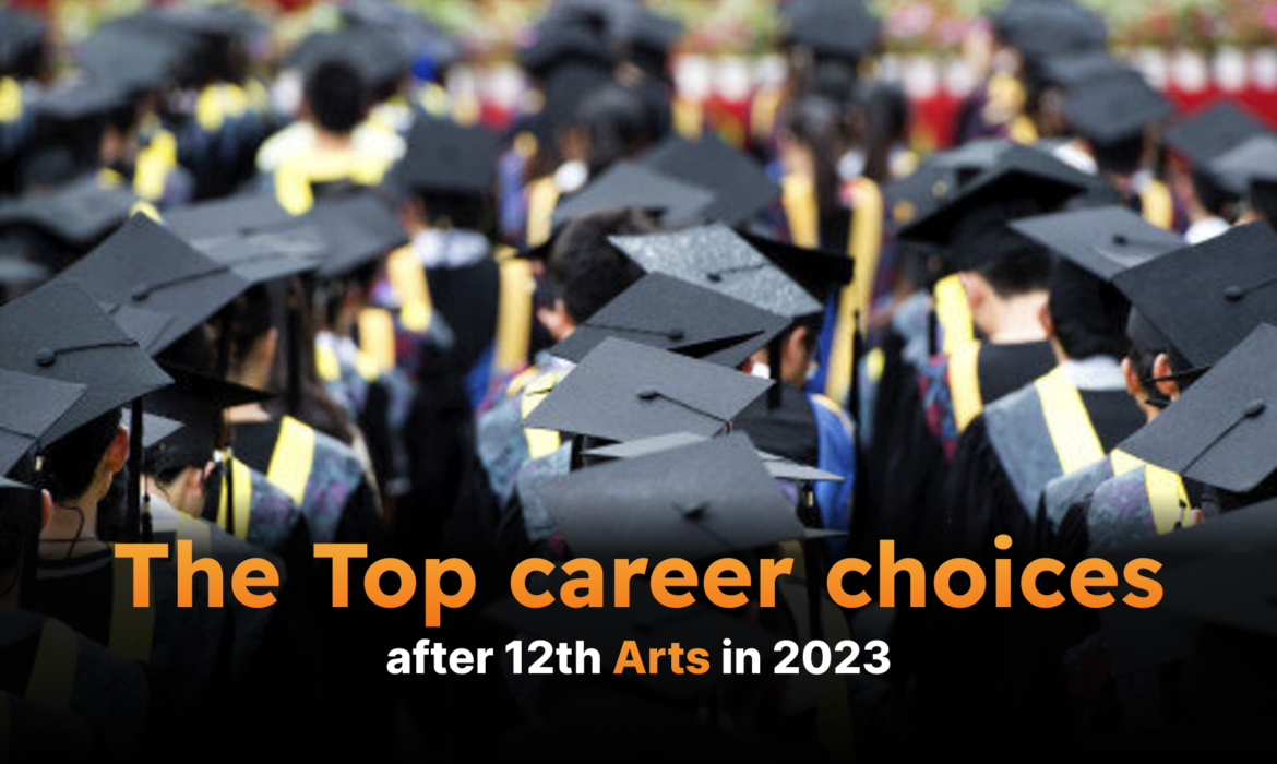 The Top career choices after 12th Arts in 2023